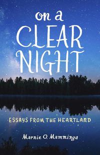 Cover image for On a Clear Night: Essays from the Heartland