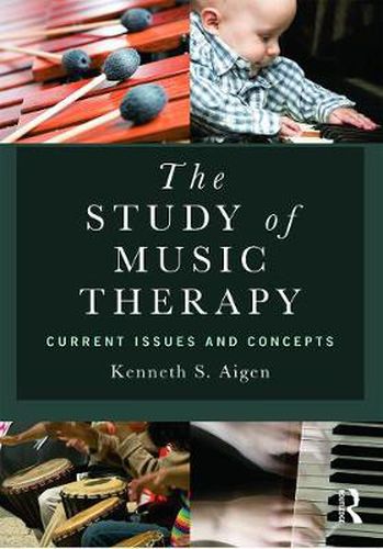 Cover image for The Study of Music Therapy: Current Issues and Concepts: Current Issues and Concepts