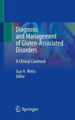 Cover image for Diagnosis and Management of Gluten-Associated Disorders: A Clinical Casebook