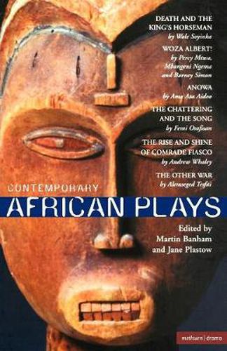 Contemporary African Plays: Death and the King's;Anowa;Chattering & the Song;Rise & Shine of Comrade;Woza Albert!;Other War