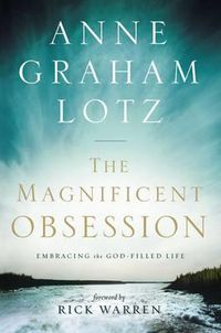 Cover image for The Magnificent Obsession: Embracing the God-Filled Life