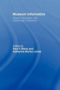 Cover image for Museum Informatics: People, Information, and Technology in Museums