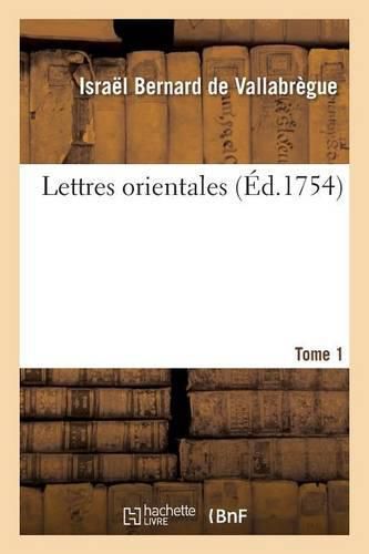 Cover image for Lettres Orientales . Tome 1