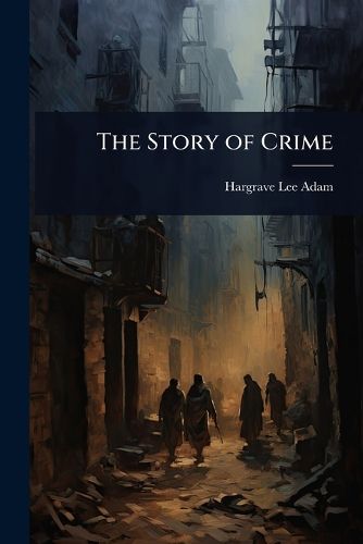 Cover image for The Story of Crime