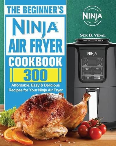 Cover image for The Beginner's Ninja Air Fryer Cookbook