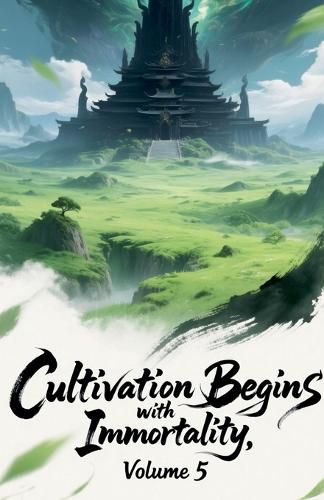 Cover image for Cultivation Begins with Immortality, Volume 5