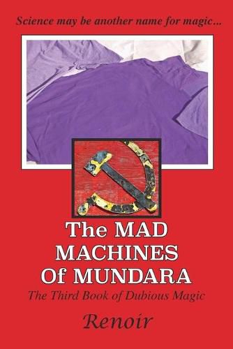 Cover image for The Mad Machines of Mundara: The Third Book of Dubious Magic