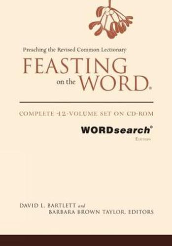 Feasting on the Word, WORDsearch edition: Complete 12-Volume Set on CD-ROM