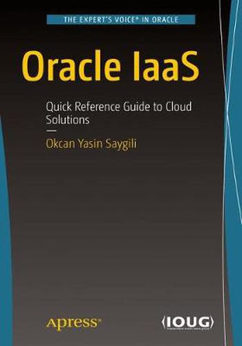 Cover image for Oracle IaaS: Quick Reference Guide to Cloud Solutions