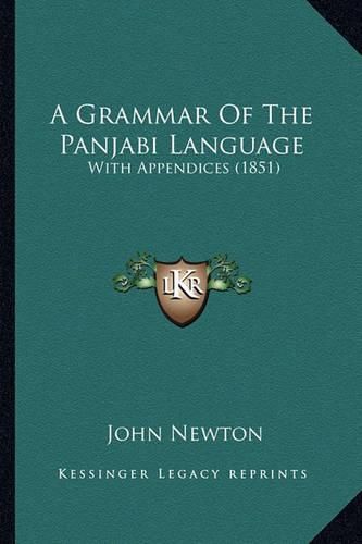 Cover image for A Grammar of the Panjabi Language: With Appendices (1851)