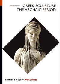 Cover image for Greek Sculpture: The Archaic Period