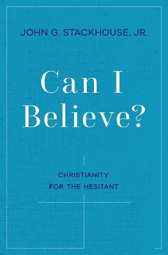 Cover image for Can I Believe?: Christianity for the Hesitant