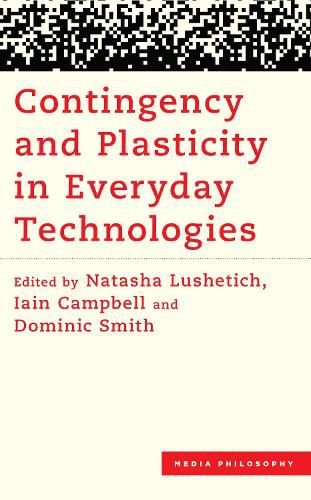 Cover image for Contingency and Plasticity in Everyday Technologies