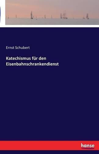 Cover image for Katechismus fur den Eisenbahnschrankendienst