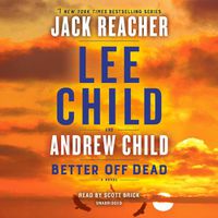Cover image for Better Off Dead: A Jack Reacher Novel