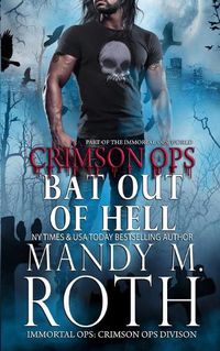 Cover image for Bat Out of Hell: An Immortal Ops World Novel