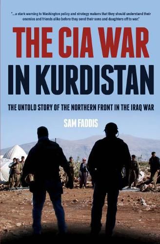 Cover image for The CIA War in Kurdistan: The Untold Story of the Northern Front in the Iraq War