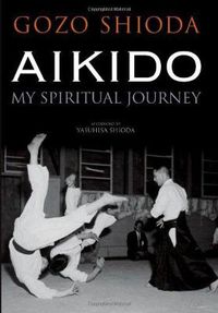 Cover image for Aikido: My Spiritual Journey