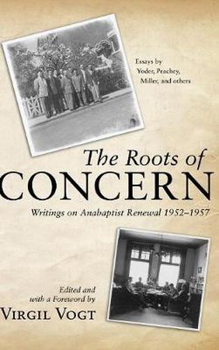 Cover image for The Roots of Concern: Writings on Anabaptist Renewal 1952-1957