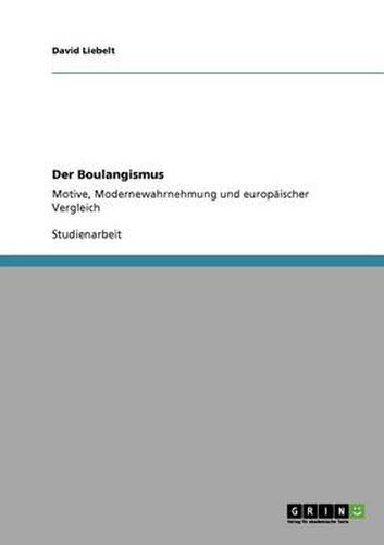 Cover image for Der Boulangismus: Motive, Modernewahrnehmung und europaischer Vergleich