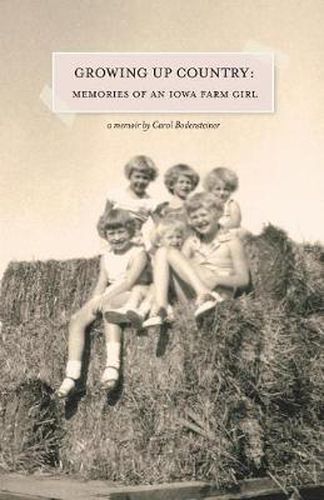 Cover image for Growing Up Country: Memories of an Iowa Farm Girl