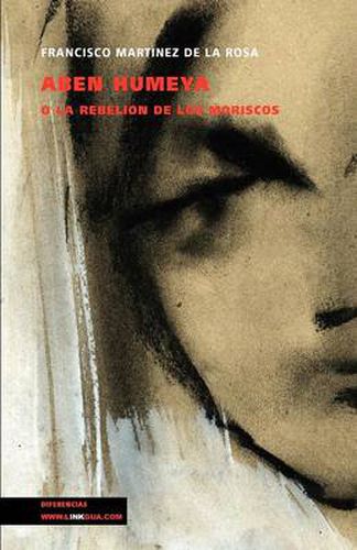 Cover image for Aben Humeya O La Rebelion de Los Moriscos