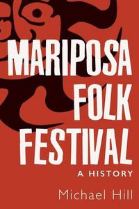 Cover image for The Mariposa Folk Festival: A History
