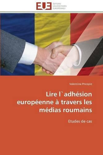 Cover image for Lire l"adhesion europeenne a travers les medias roumains