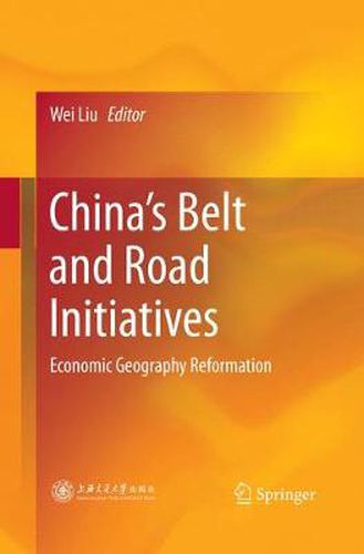 Cover image for China's Belt and Road Initiatives: Economic Geography Reformation