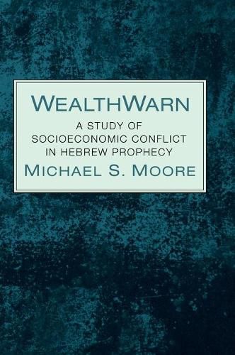 Wealthwarn: A Study of Socioeconomic Conflict in Hebrew Prophecy