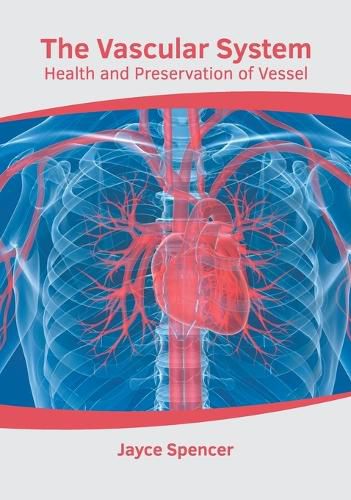 Cover image for The Vascular System: Health and Preservation of Vessel