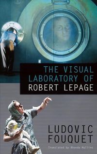 Cover image for The Visual Laboratory of Robert Lepage
