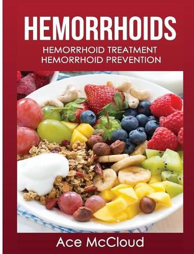 Cover image for Hemorrhoids: Hemorrhoid Treatment: Hemorrhoid Prevention