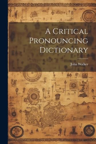Cover image for A Critical Pronouncing Dictionary