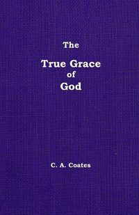 Cover image for The True Grace of God: Volume 14