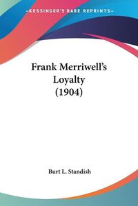 Cover image for Frank Merriwell's Loyalty (1904)