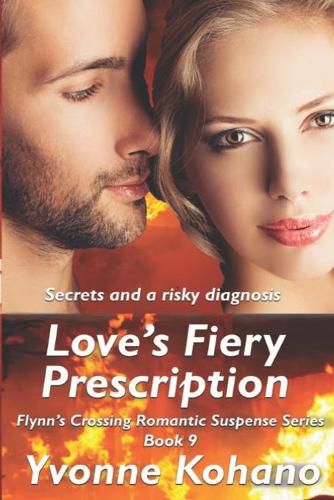 Cover image for Love's Fiery Prescription: Flynn's Crossing Romantic Suspense Series Book 9