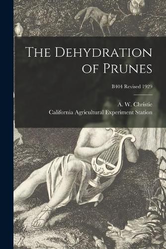 Cover image for The Dehydration of Prunes; B404 Revised 1929