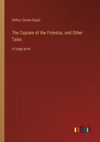 Cover image for The Captain of the Polestar, and Other Tales