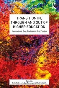 Cover image for Transition In, Through and Out of Higher Education: International Case Studies and Best Practice