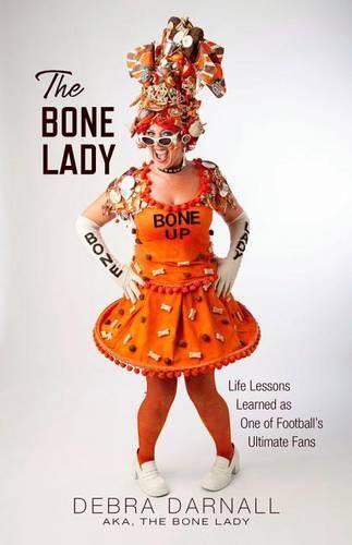 Cover image for The Bone Lady: Life Lessons Learned as One of Football's Ultimate Fans