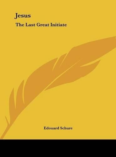 Jesus: The Last Great Initiate