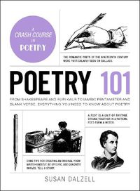 Cover image for Poetry 101: From Shakespeare and Rupi Kaur to Iambic Pentameter and Blank Verse, Everything You Need to Know about Poetry
