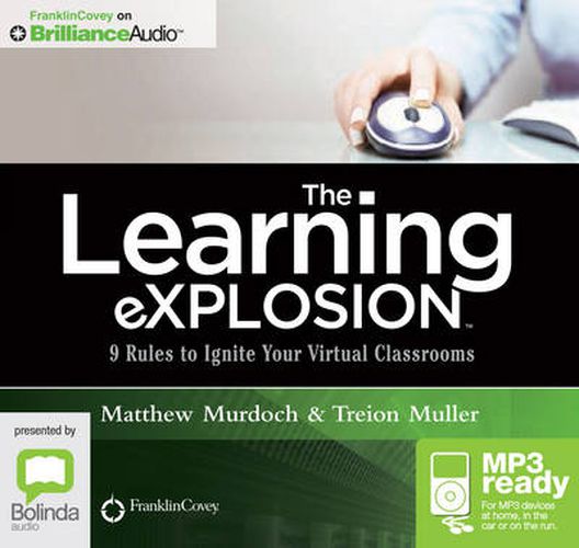 Cover image for The Learning Explosion: 9 Rules to Ignite Your Virtual Classrooms