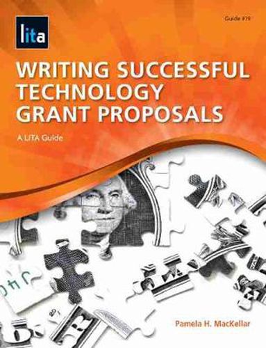 Writing Successful Technology Grant Proposals: A LITA Guide