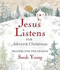 Cover image for Jesus Listens--for Advent and Christmas, Padded Hardcover, with Full Scriptures