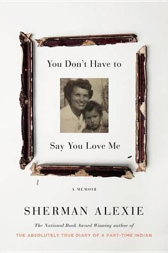 Cover image for You Dont'T Have to Say You Love Me: A Memoir