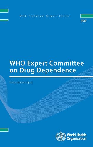 WHO Expert Committee on Drug Dependence: Thirty-seventh Report