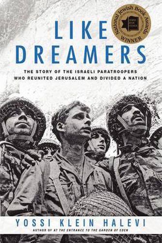 Cover image for Like Dreamers: The Story of the Israeli Paratroopers Who Reunited Jerusalem and Divided A Nation