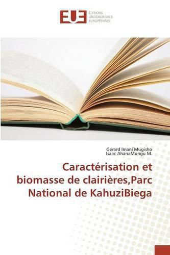 Cover image for Caracterisation Et Biomasse de Clairieres, Parc National de Kahuzibiega